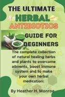 The Ultimate Herbal Antibiotics Guides for Beginners