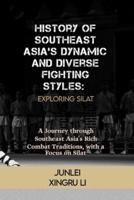 History of Southeast Asia's Dynamic and Diverse Fighting Styles