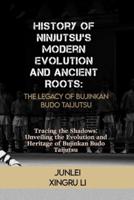 History of Ninjutsu's Modern Evolution and Ancient Roots
