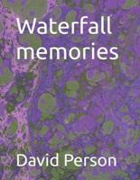 Waterfall Memories