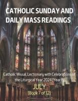 Catholic Sunday and Daily Mass Readings for JULY 2024