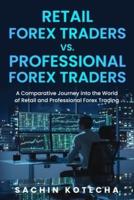 Retail Forex Traders Vs. Professional Forex Traders