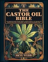 The Castor Oil Bible