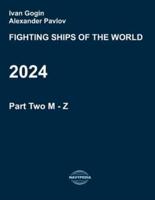 Fighting Ships of the World 2024. Part Two. M - Z.