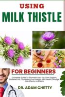 Using Milk Thistle for Beginners