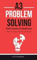 A3 Problem-Solving Made Simple for Beginners