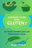 Comment Vivre Sans Gluten ?