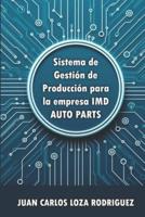 Sistema De Gestión De Producción Para La Empresa IMD Auto Parts