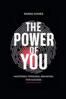 The Power of You - Mastering Personal Branding for Success