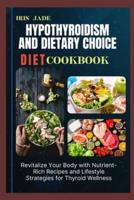 Hypothyroidism and Dietary Choice Diet Cook Book