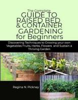 The Complete Guide to Raised Bed & Container Gardening for Beginners