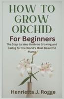 How To Grow Orchid For Beginners