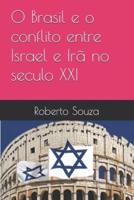 O Brasil E O Conflito Entre Israel E Irã No Seculo XXI