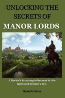 Unlocking the Secrets of Manor Lords