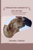 Balanced Diet Cookbook for Your Pet Dog