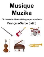 Français-Serbe (Latin) Musique / Muzika Dictionnaire Illustré Bilingue Pour Enfants