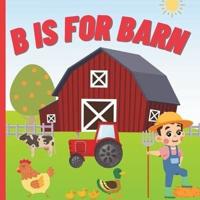 B Is For Barn
