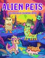 Alien Pets Big and Bold Coloring Book For Kids & Adults