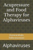 Acupressure and Food Therapy for Alphaviruses