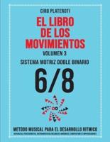 EL LIBRO DE LOS MOVIMIENTOS / Volumen 3 - SISTEMA MOTRIZ DOBLE BINARIO 6/8