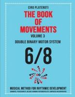 THE BOOK OF MOVEMENTS / Vol.3- DOUBLE BINARY MOTOR SYSTEM 6/8