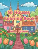50 Houses Coloring Book1 With Flower