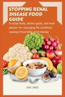 Stopping Renal Disease Food Guide