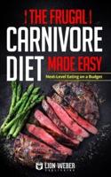 The Frugal Carnivore Diet Made Easy