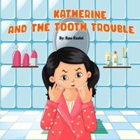 Katherine and the Tooth Trouble.