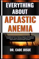 Everything About Aplastic Anemia