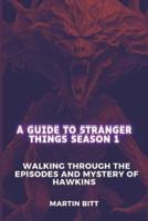 A Guide to Stranger Things Season 1