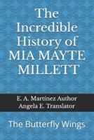 The Incredible History of MIA MAYTE MILLETT
