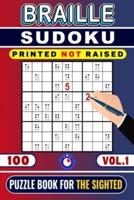 Braille Sudoku (Printed, Not Raised) Puzzle Book For The Sighted -VOL.1-