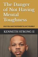 The Danger of Not Having Mental Toughness