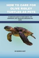 How to Care for Olive Ridley Turtles as Pets