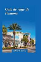 Guía De Viaje De Panamá 2024