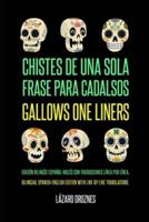 Gallows One Liners/Chistes De Una Sola Frase Para Cadalsos