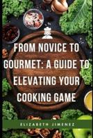 From Novice to Gourmet