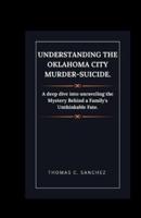 Understanding the Oklahoma City Murder-Suicide.