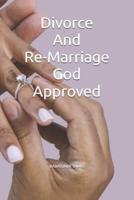 Divorce and Re-Marriage God Approved