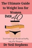 The Ultimate Guide to Weight Loss for Women Over 40