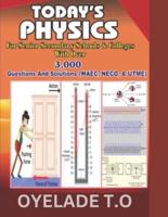 Today's Physics for Senior Secondary Schools & Colleges With Over 3000 Questions and Solutions