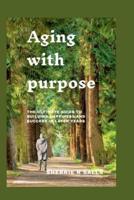 Aging With Purpose