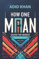 How One Man Solved The Market