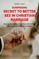 Surprising Secret to Better Sex in Christian Marriage