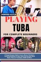 Playing Tuba for Complete Beginners