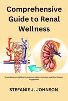 Comprehensive Guide to Renal Wellness