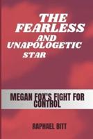 The Fearless and Unapologetic Star