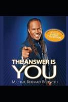 The Answer Is You [Michael B Beckwith]