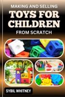 Making and Selling Toys for Children from Scratch